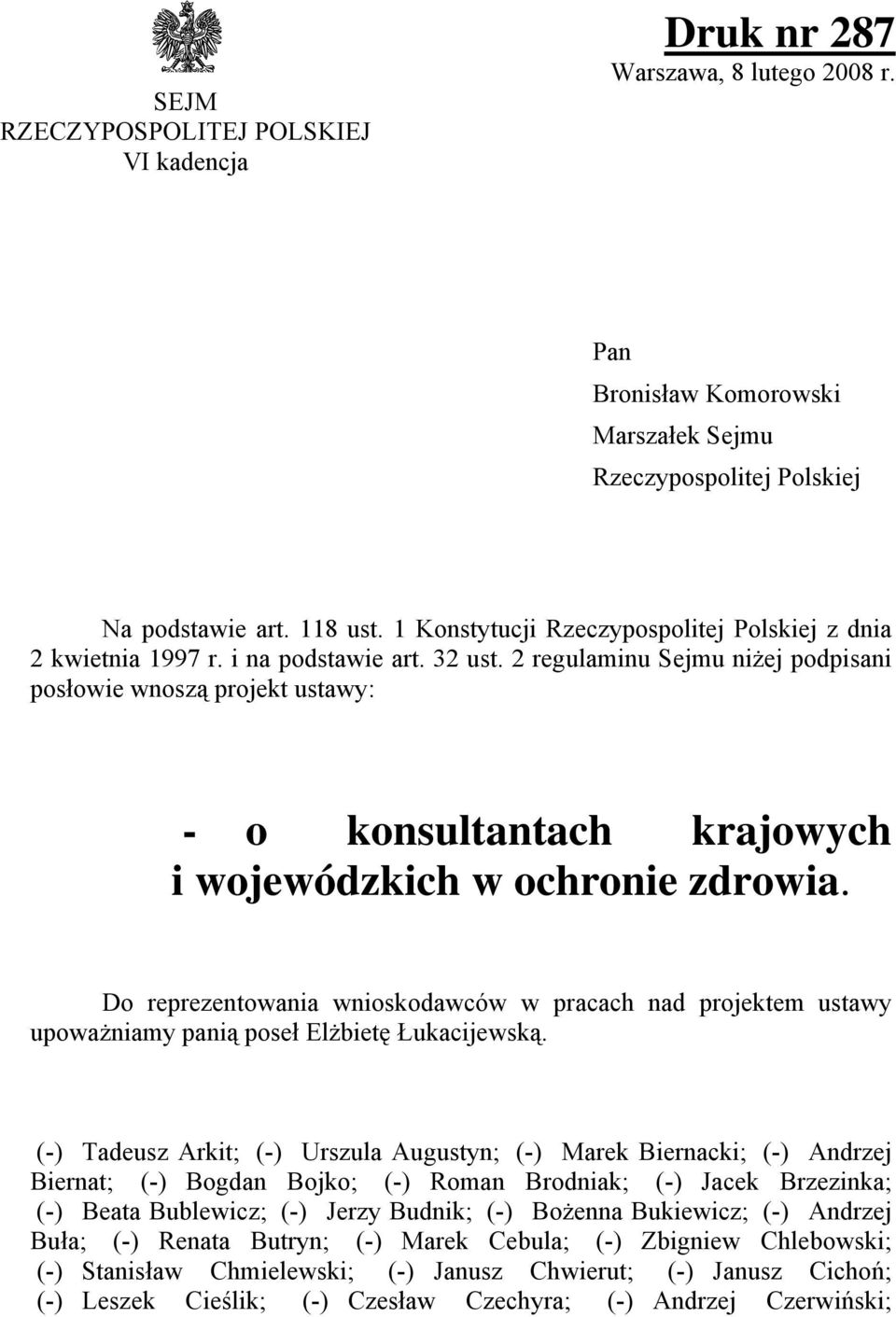 2 regulaminu Sejmu niżej podpisani posłowie wnoszą projekt ustawy: - o konsultantach krajowych i wojewódzkich w ochronie zdrowia.