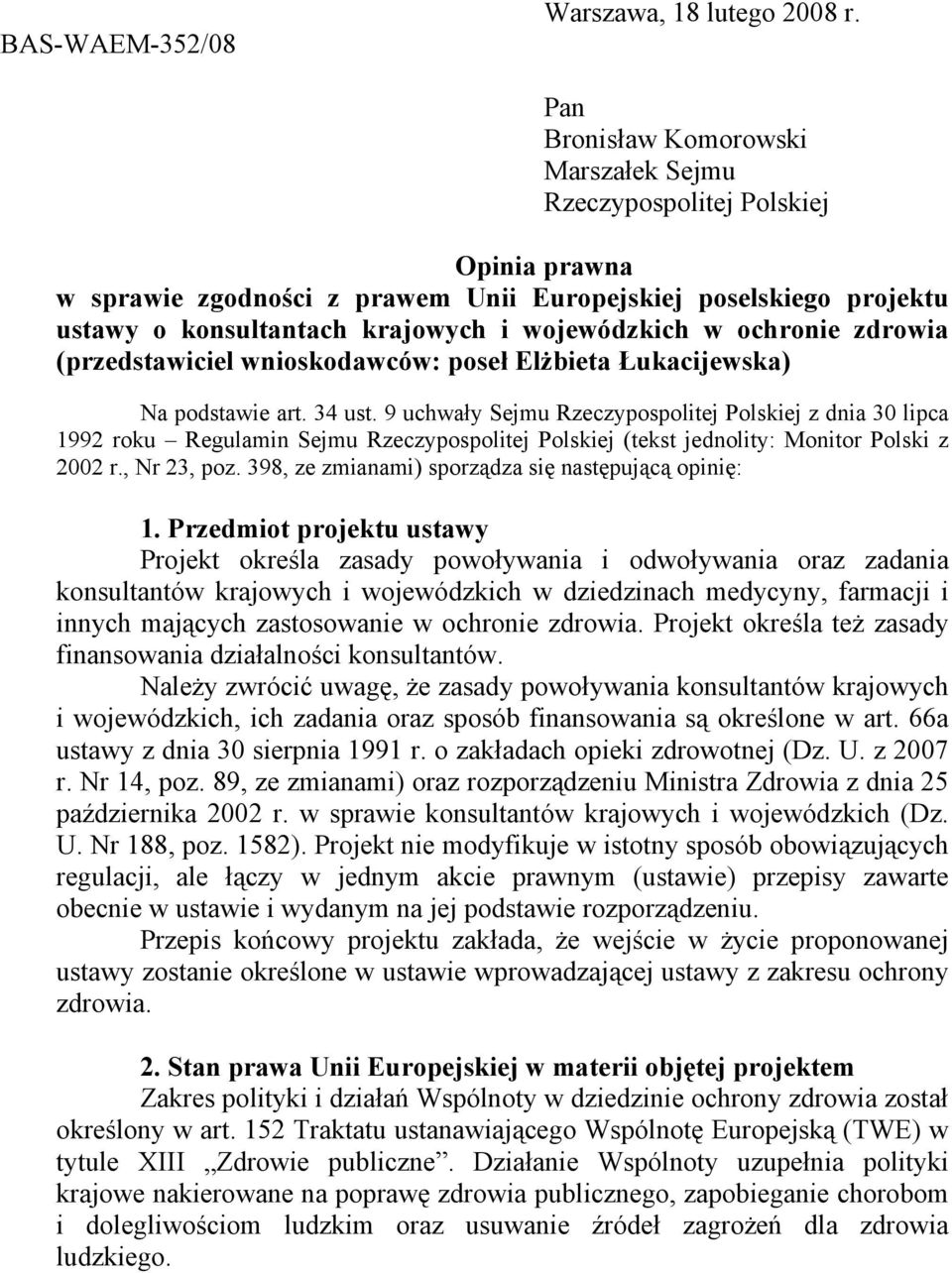 ochronie zdrowia (przedstawiciel wnioskodawców: poseł Elżbieta Łukacijewska) Na podstawie art. 34 ust.