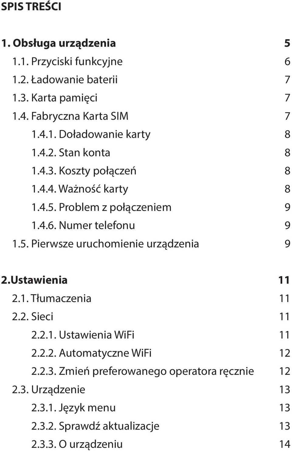 Ustawienia 11 2.1. Tłumaczenia 11 2.2. Sieci 11 2.2.1. Ustawienia WiFi 11 2.2.2. Automatyczne WiFi 12 2.2.3.