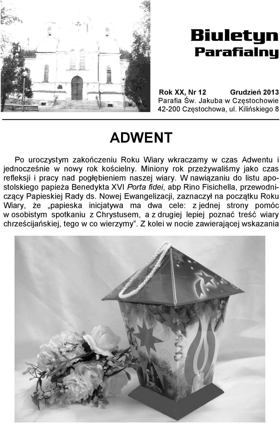 Miniony rok przeżywaliśmy jako czas refleksji i pracy nad pogłębieniem naszej wiary.