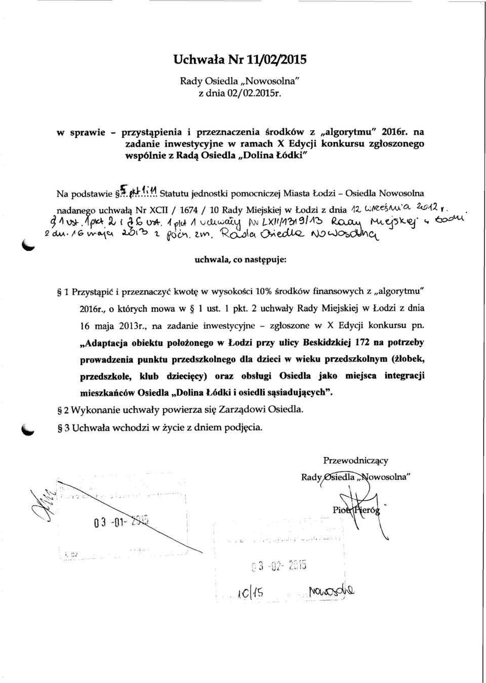 ....... Statutu jednostki pomocniczej Miasta todzi - Osiedla Nowosoh o uchwalq Nr XCII / 1674 / 10 Rady Miejskiej w Eodzi z dnia 42, k d 2 r. a t $6 U*.