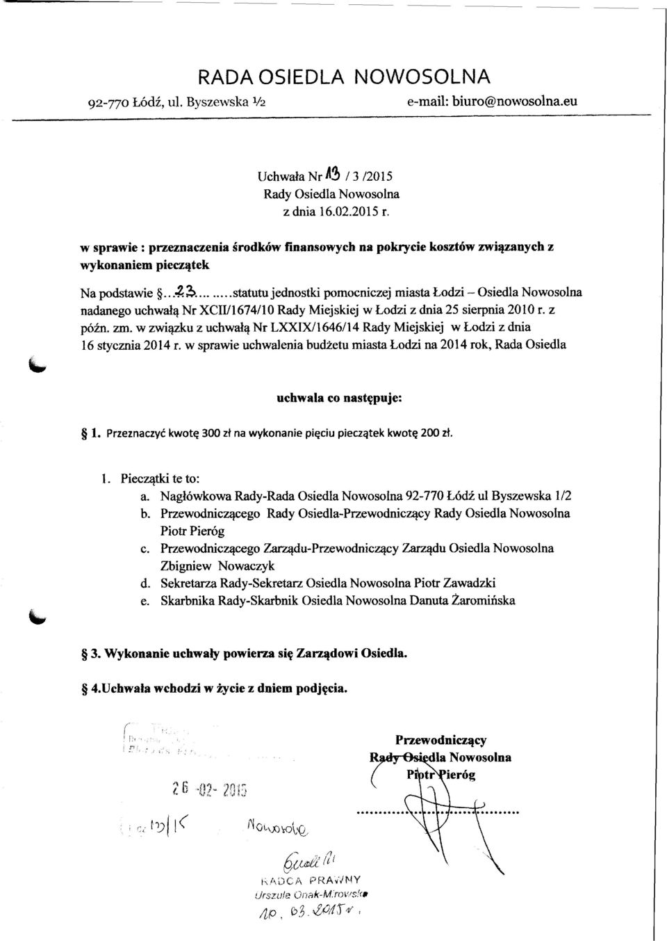 ....... statutu jednostki pomocniczej miasta todzi - Osiedla Nowosolna nadanego uchwalq Nr XCIU1674110 Rady Miejskiej w todzi z dnia 25 sierpnia 20 10 r. z poh. m. w zwiqzku z uchwalq Nr LXXIX/1646/14 Rady Miejskiej w todzi z dnia 1 6 stycmia 20 14 r.