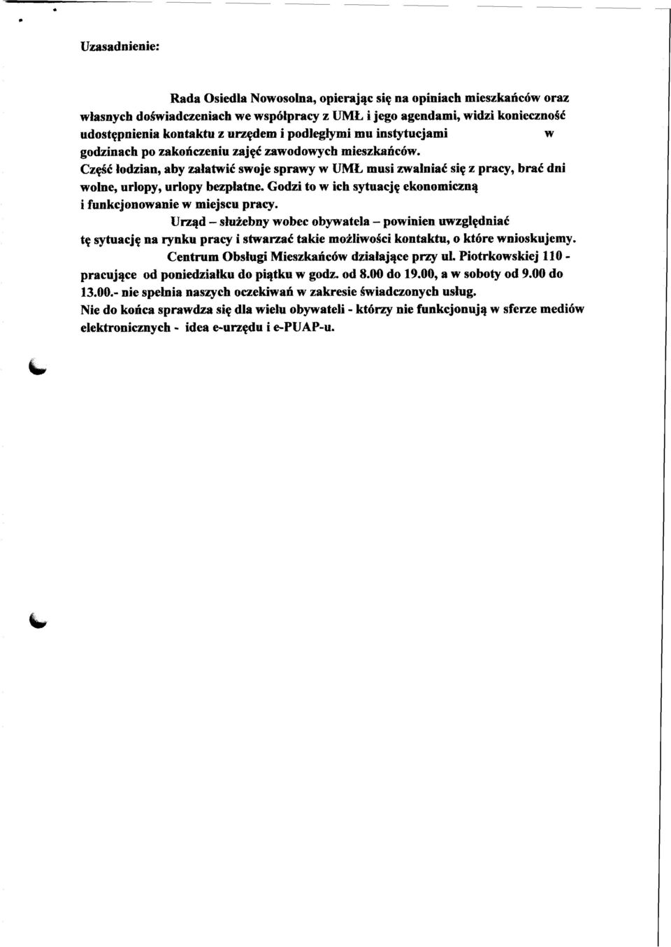 Godzi to w ich sytuacjq ekonomicznq i funkcjonowanie w miejscu pracy. Unqd - smebny wobec obywatela - powinien uwzglqdniad tq sytuacjq na rynku pracy i stwarzai!