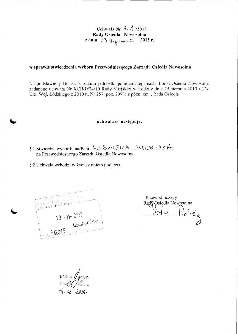 (dz. Urz. Woj. Lodzkiego z 2010 r., Nr 257, poz. 2098) z poin. rm., Rada Osiedla uchwala co nastgpuje: tj 1 Stwierdza wybbr PanaIPani..cf]. lbi?