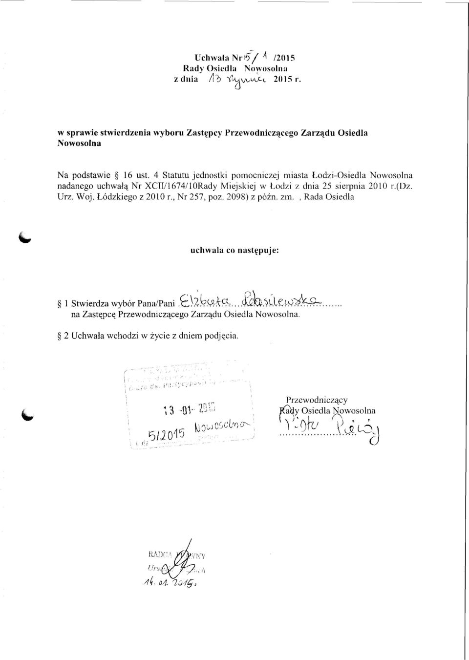 4 Statutu jednostki pomocniczej miasta Lodzi-Osiedla Nowosolna nadanego uchwalq Nr XCII/1674/10Rady Miejskiej w todzi z dnia 25 sierpnia 20 10 r.(dz. Urz.