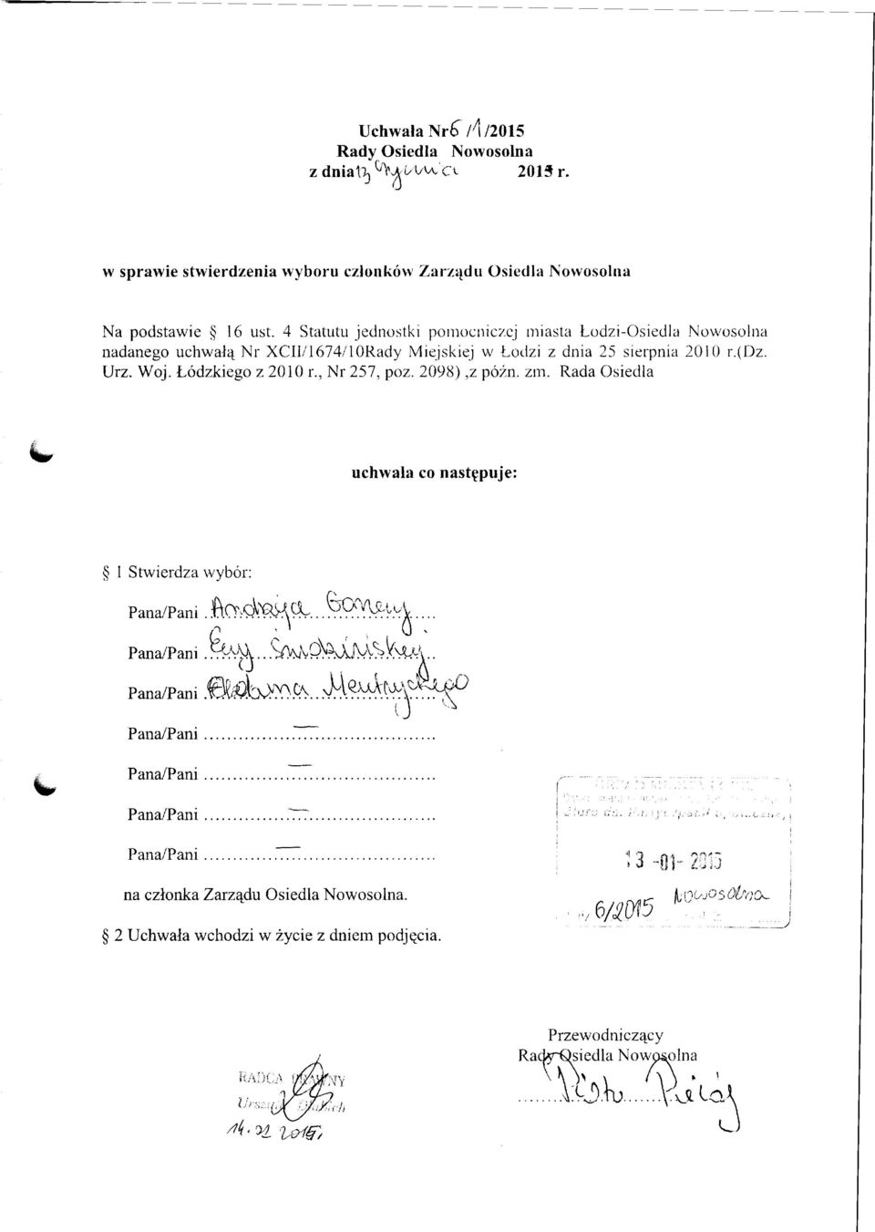 (dz. Urz. Woj. Lodzkiego z 2010 r., Nr 257, poz. 2008),z poin. zm. Rada Osiedla uchwala co nastqpuje: 5 1 Stwierdza wybor: - P analp ani... --.