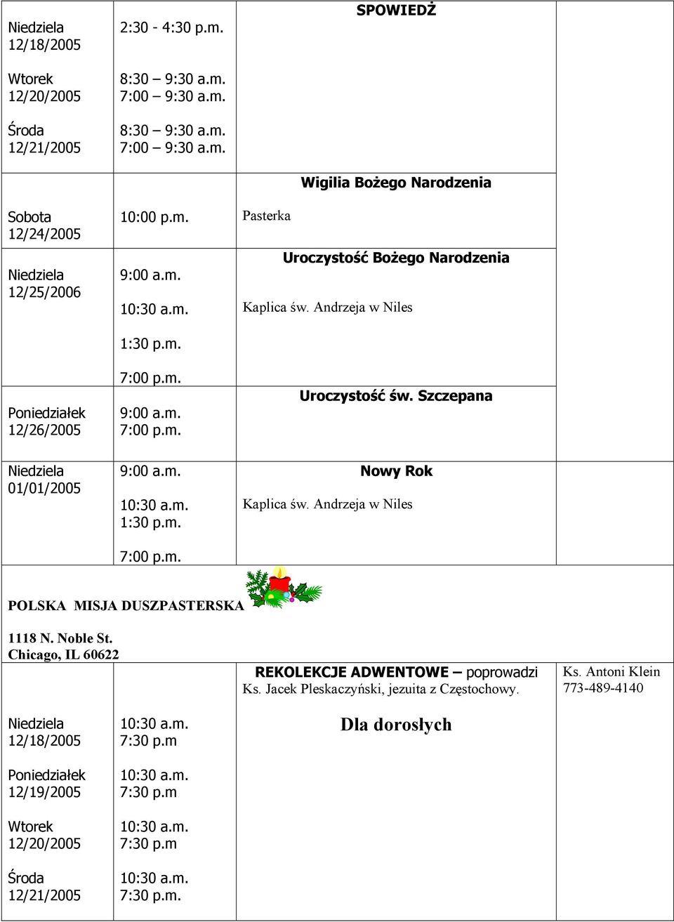 Andrzeja w Niles Uroczystość św. Szczepana 01/01/2005 1:30 p.m. Nowy Rok Kaplica św. Andrzeja w Niles POLSKA MISJA DUSZPASTERSKA 1118 N.