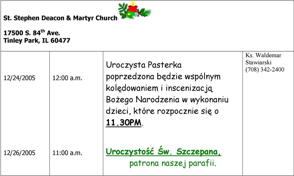 Uroczysta Pasterka poprzedzona będzie wspόlnym kolędowaniem i inscenizacją Bożego