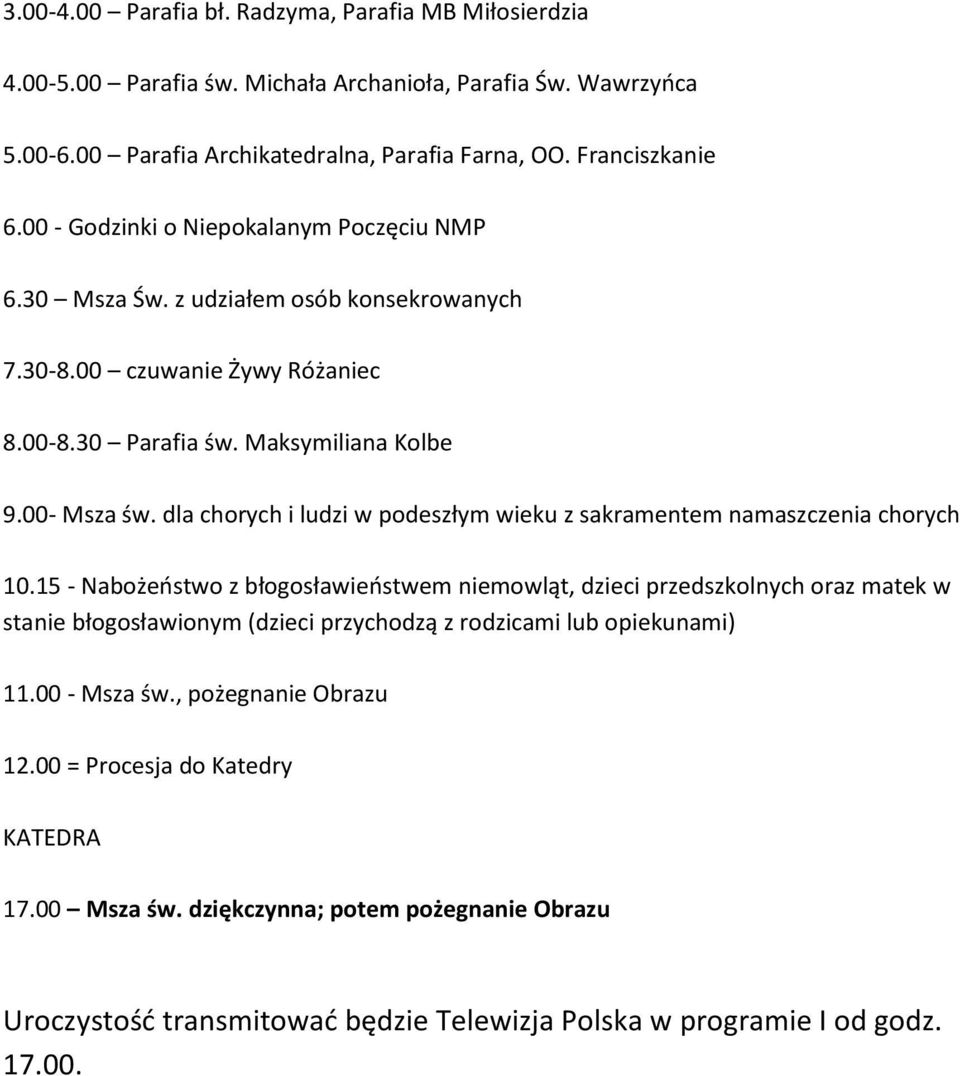 dla chorych i ludzi w podeszłym wieku z sakramentem namaszczenia chorych 10.