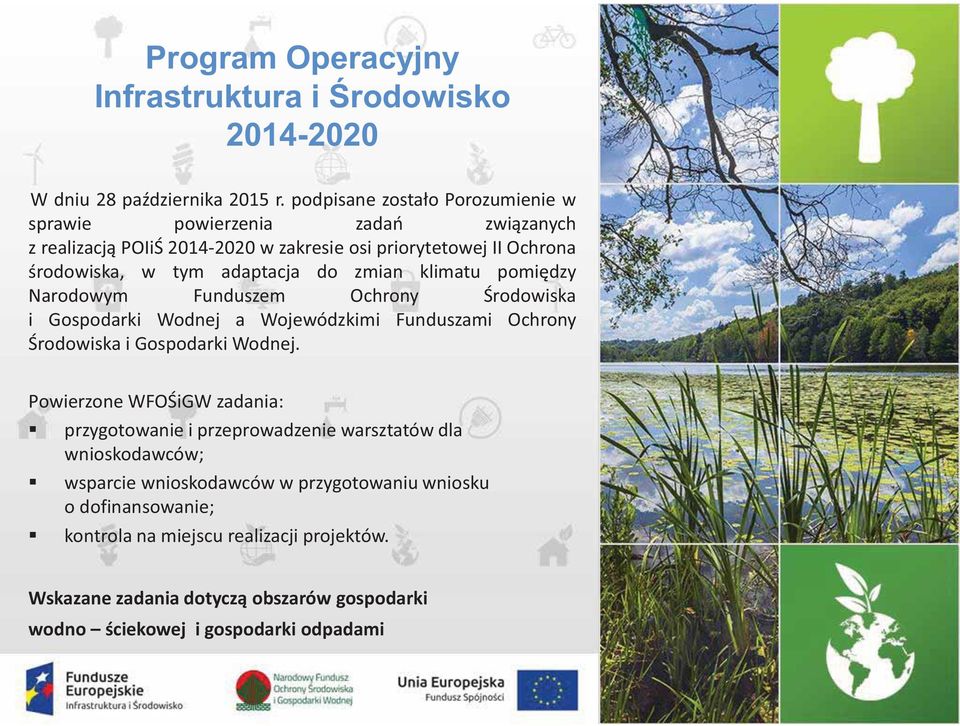 zmian klimatu pomiędzy Narodowym Funduszem Ochrony Środowiska i Gospodarki Wodnej a Wojewódzkimi Funduszami Ochrony Środowiska i Gospodarki Wodnej.