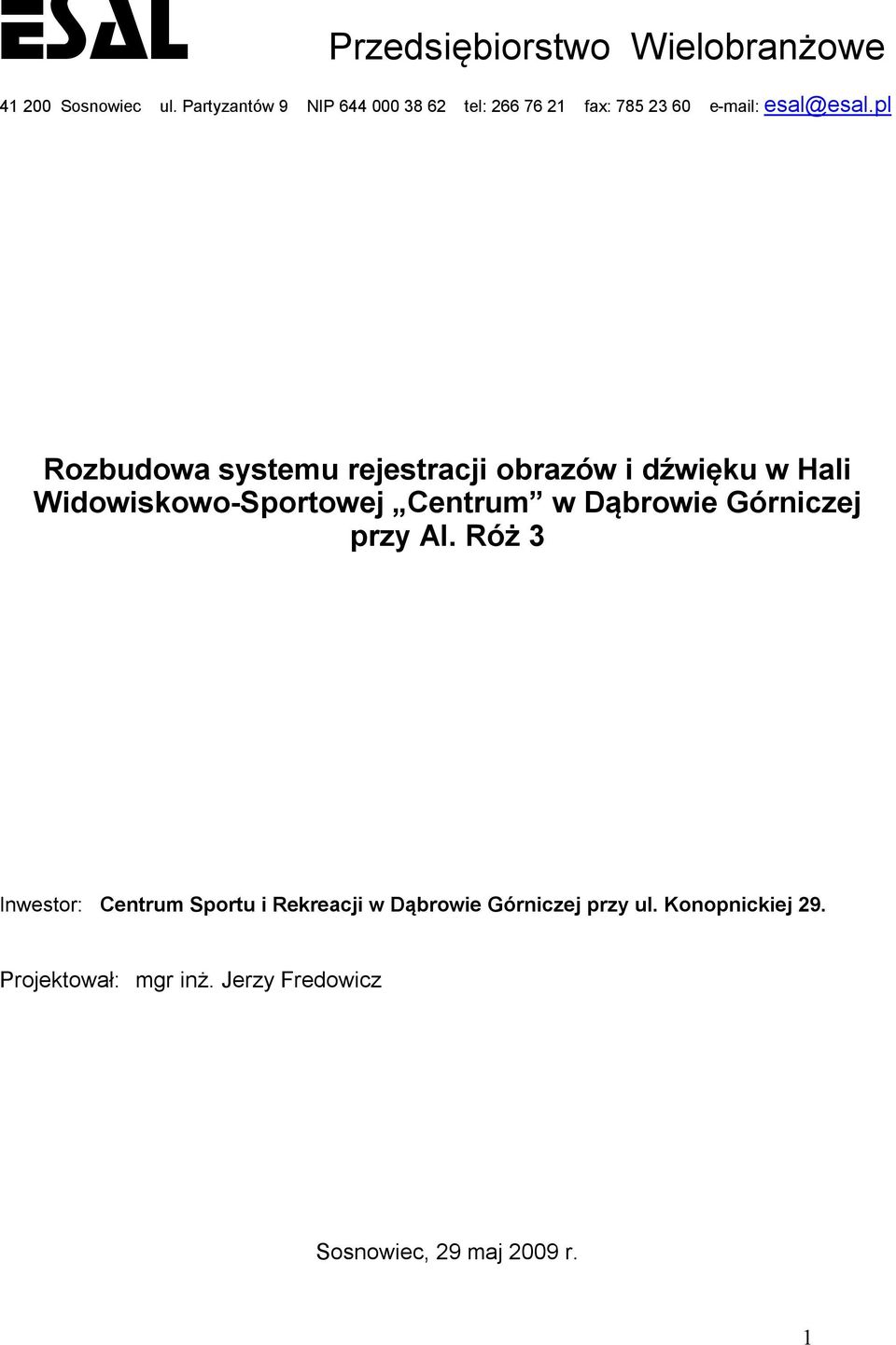 pl Rozbudowa systemu rejestracji obrazów i dźwięku w Hali Widowiskowo-Sportowej Centrum w Dąbrowie