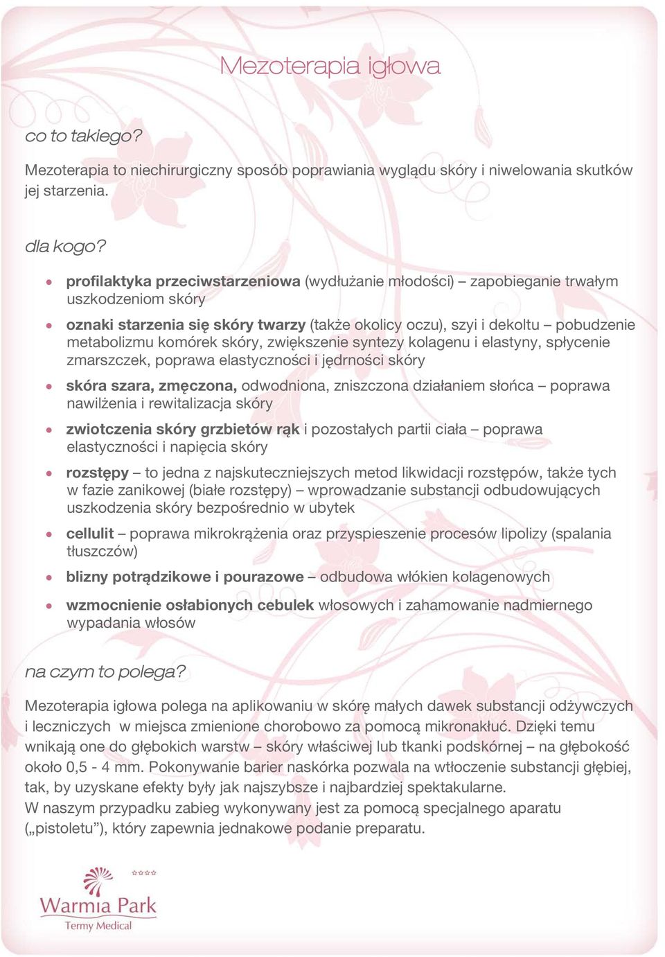 skóry, zwiększenie syntezy kolagenu i elastyny, spłycenie zmarszczek, poprawa elastyczności i jędrności skóry skóra szara, zmęczona, odwodniona, zniszczona działaniem słońca poprawa nawilżenia i