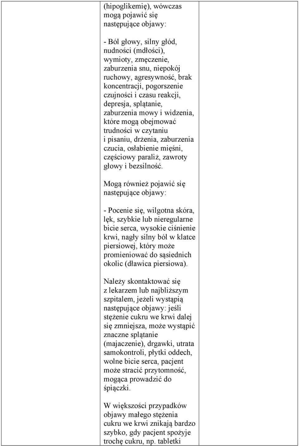 paraliż, zawroty głowy i bezsilność.