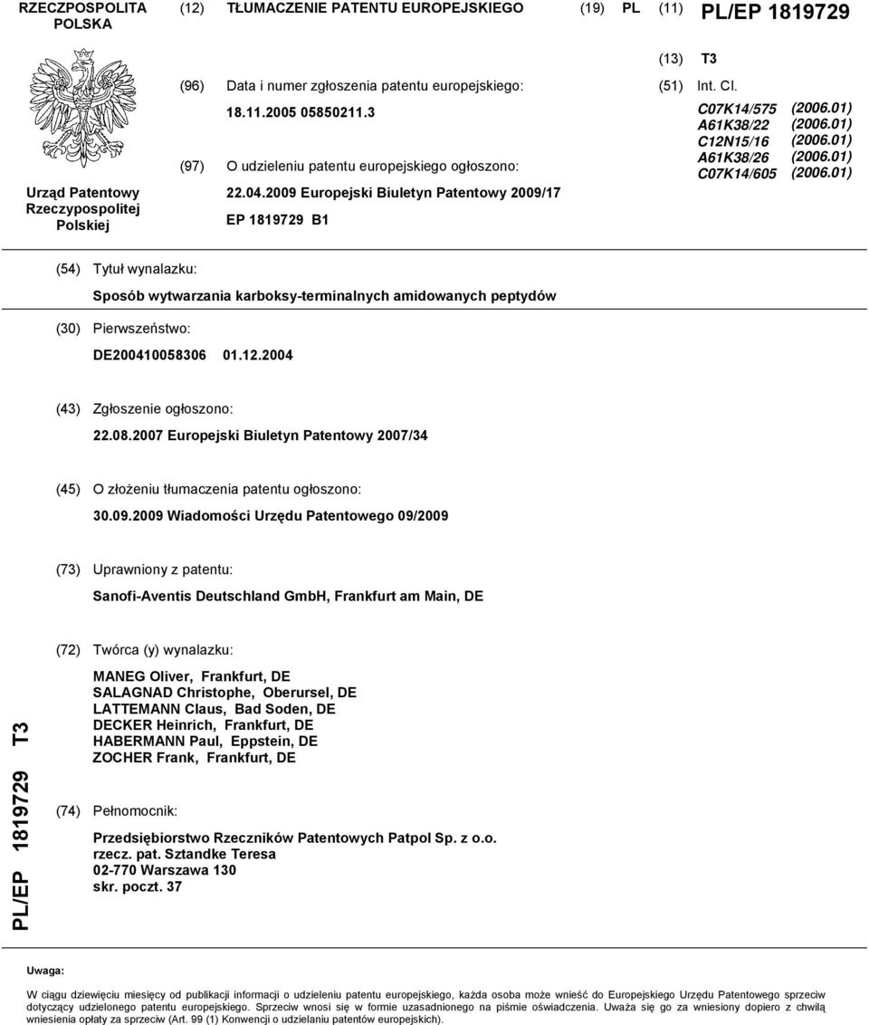 01) (06.01) (06.01) (06.01) (4) Tytuł wynalazku: Sposób wytwarzania karboksy-terminalnych amidowanych peptydów (30) Pierwszeństwo: DE04083