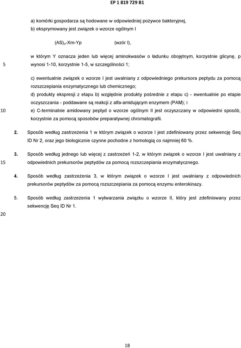 enzymatycznego lub chemicznego; d) produkty ekspresji z etapu b) względnie produkty pośrednie z etapu c) - ewentualnie po etapie oczyszczania - poddawane są reakcji z alfa-amidującym enzymem (PAM); i