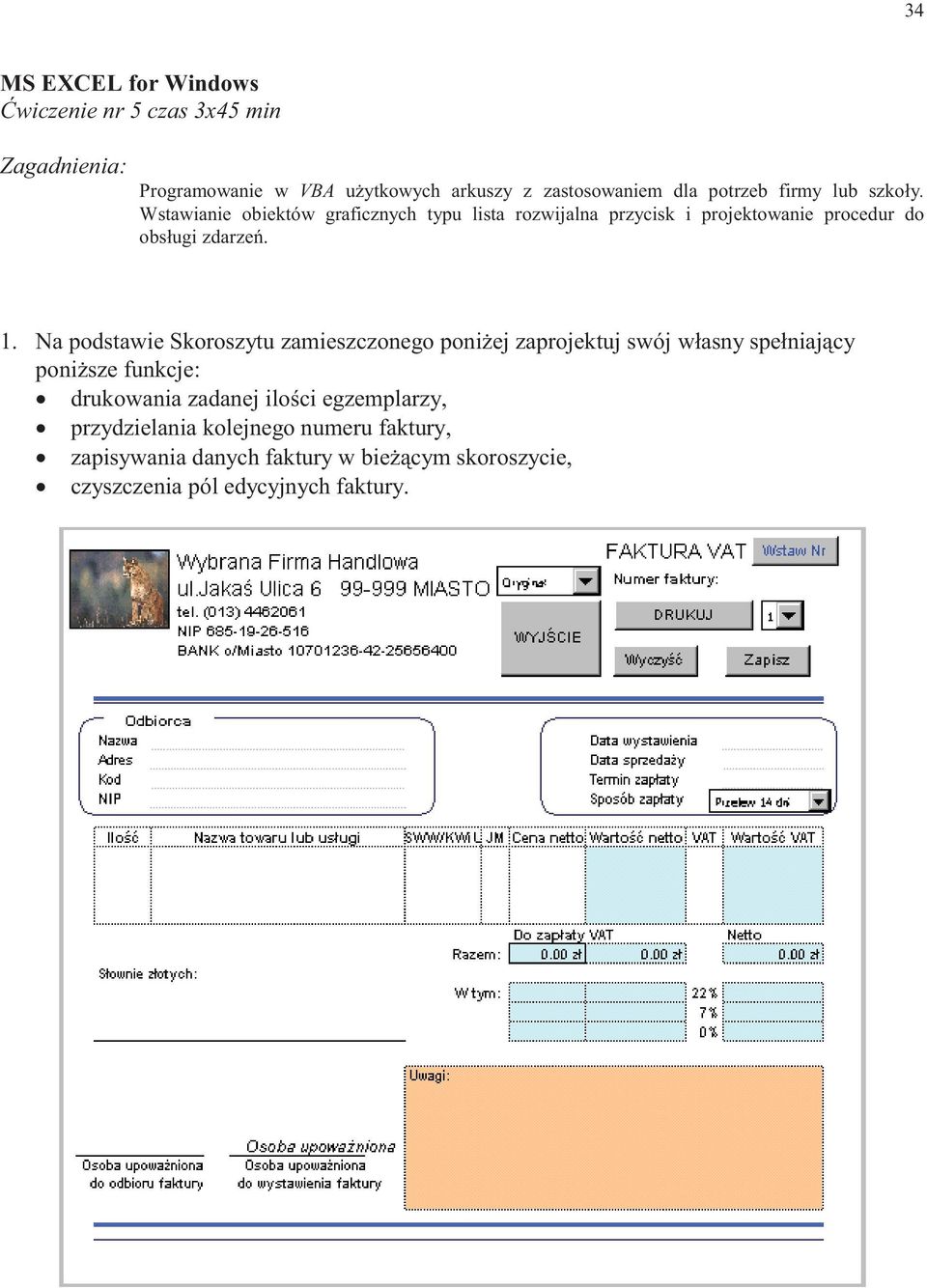 Wstawianie obiektów graficznych typu lista rozwijalna przycisk i projektowanie procedur do obsługi zdarzeń. 1.