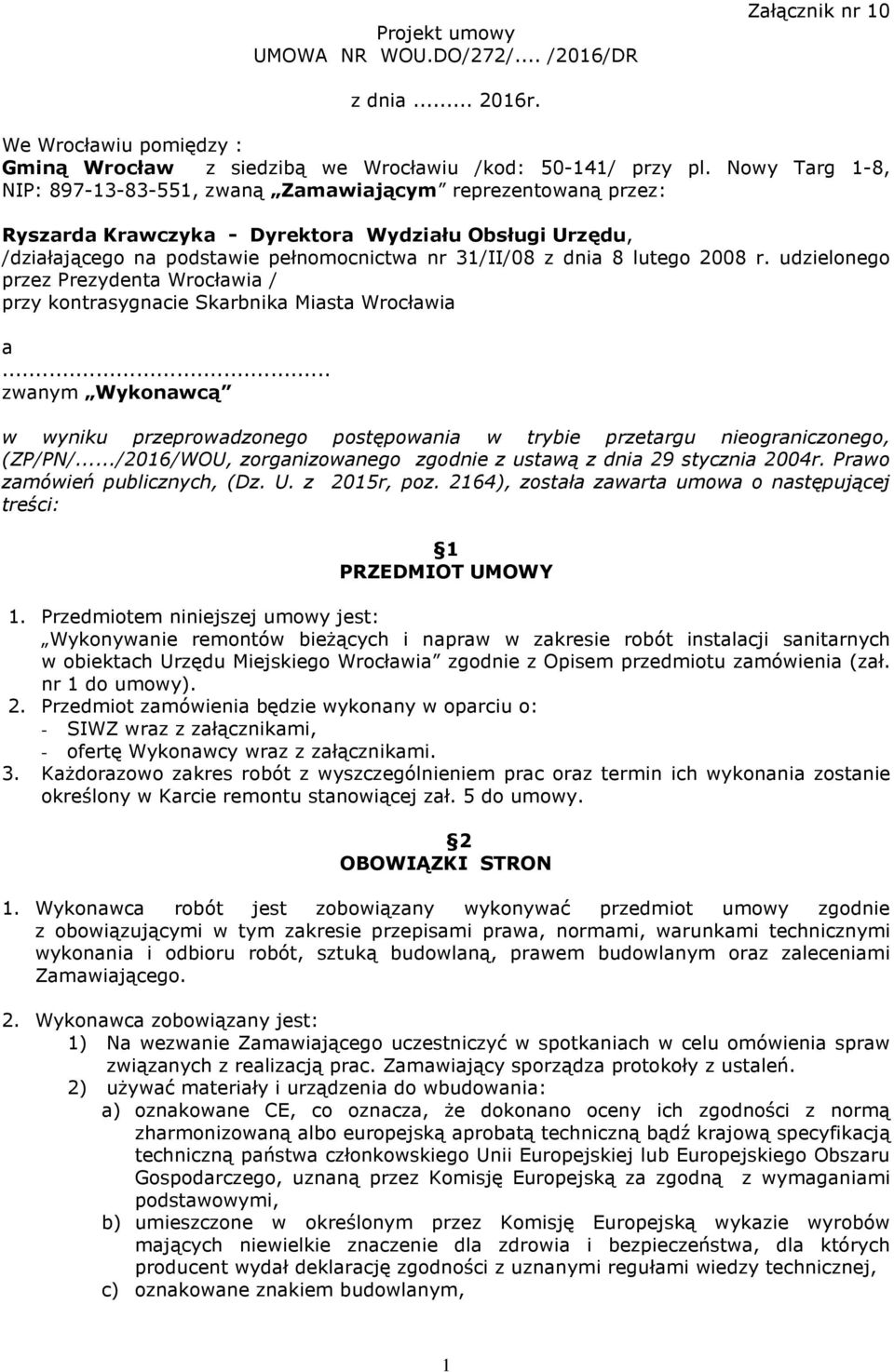 lutego 2008 r. udzielonego przez Prezydenta Wrocławia / przy kontrasygnacie Skarbnika Miasta Wrocławia a.