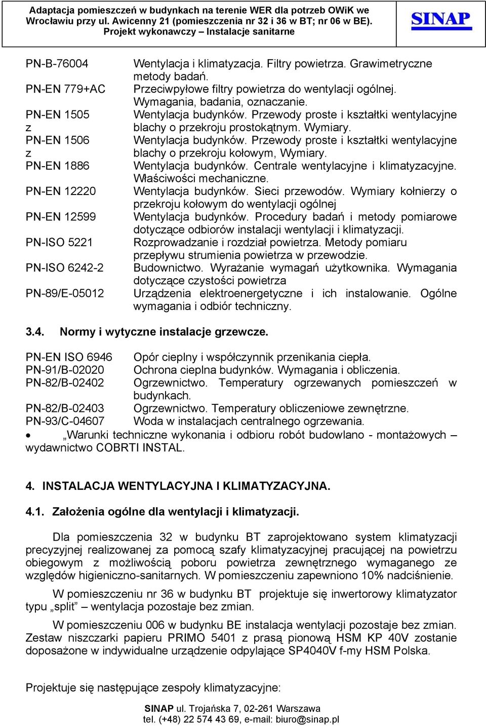 Wentylacja budynków. Przewody proste i kształtki wentylacyjne blachy o przekroju kołowym, Wymiary. Wentylacja budynków. Centrale wentylacyjne i klimatyzacyjne. Właściwości mechaniczne.