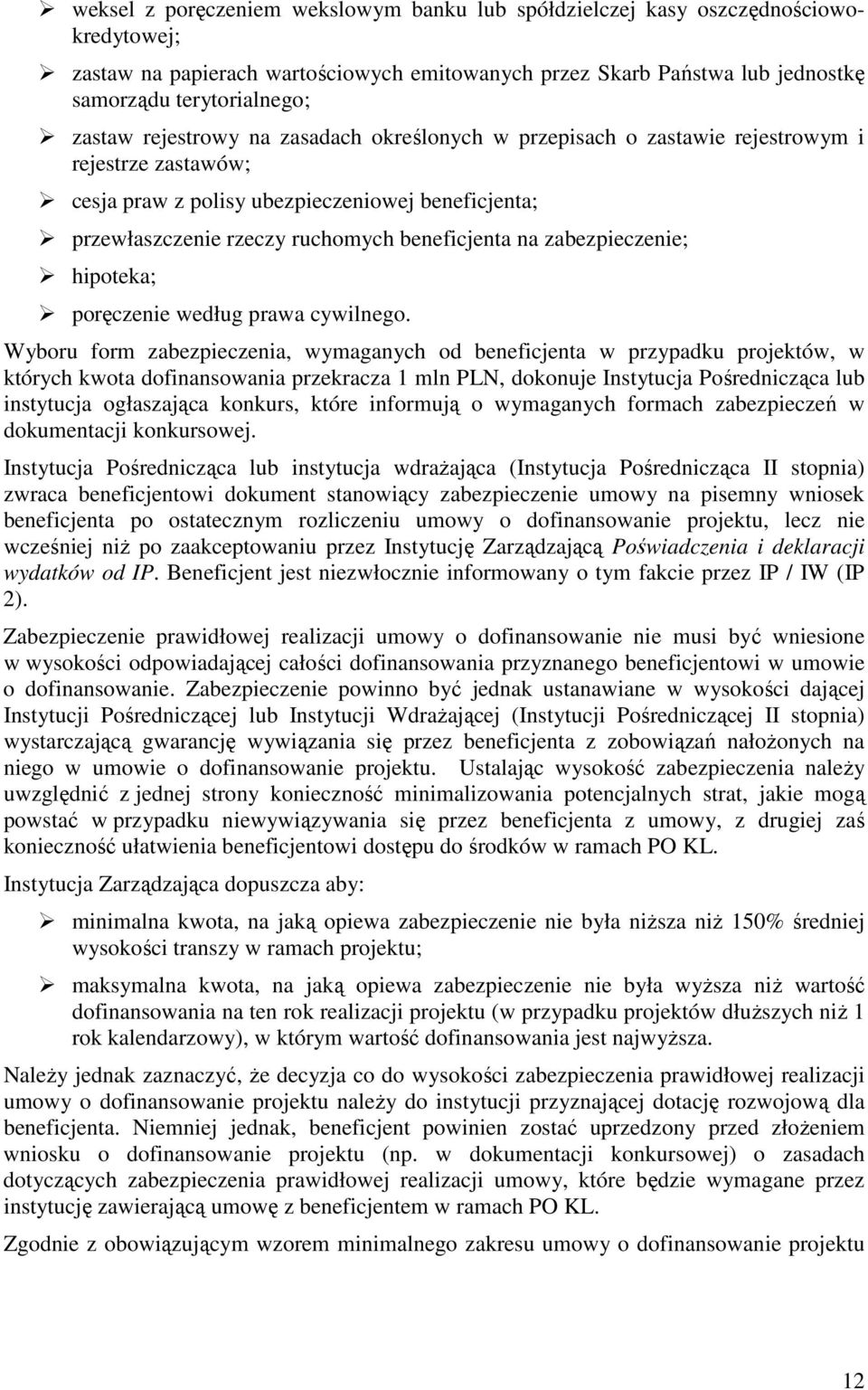 zabezpieczenie; hipoteka; poręczenie według prawa cywilnego.