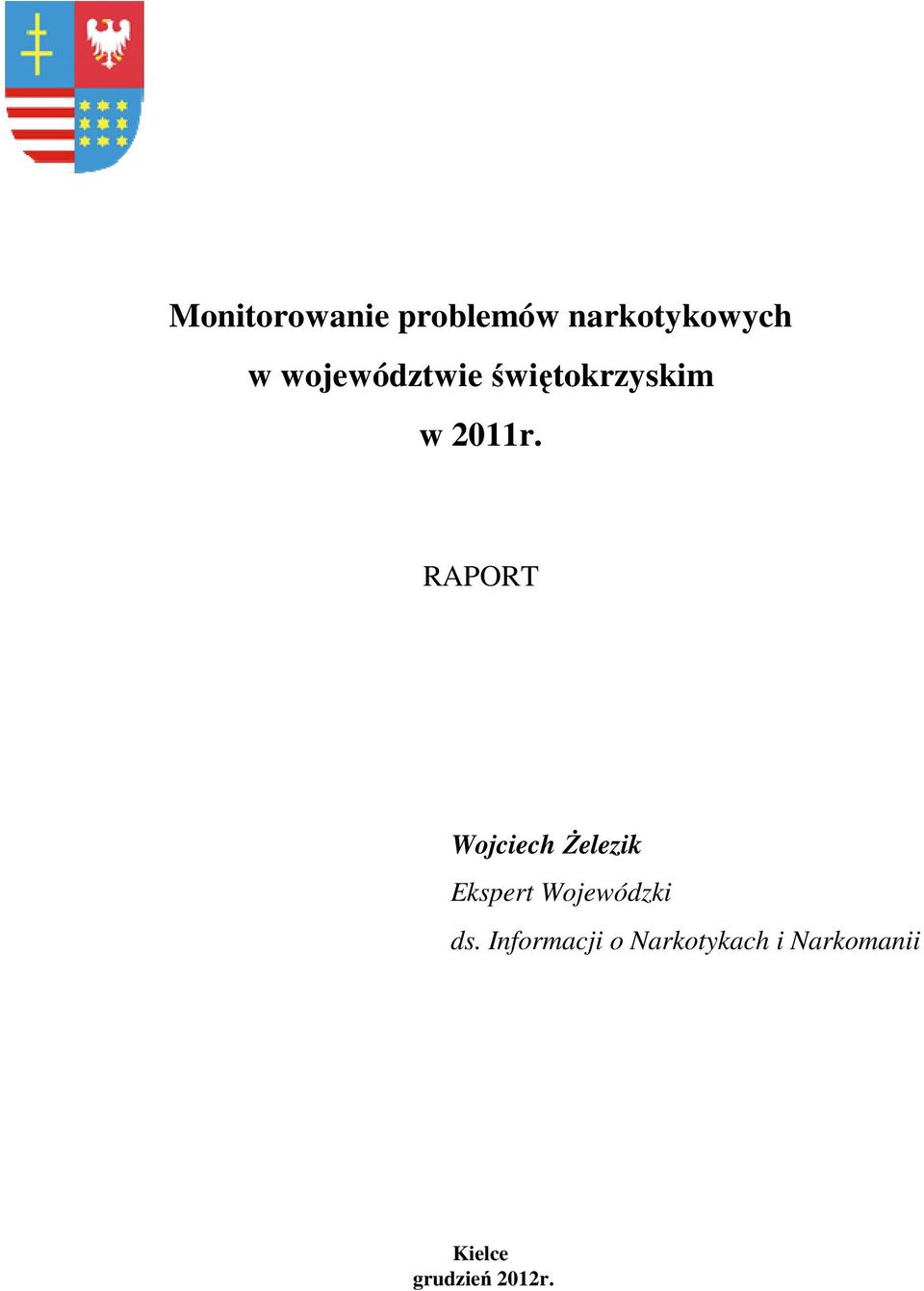 RAPORT Wojciech Żelezik Ekspert Wojewódzki ds.
