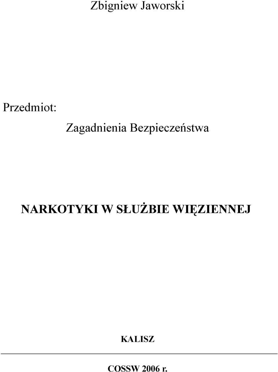 Bezpieczeństwa NARKOTYKI W