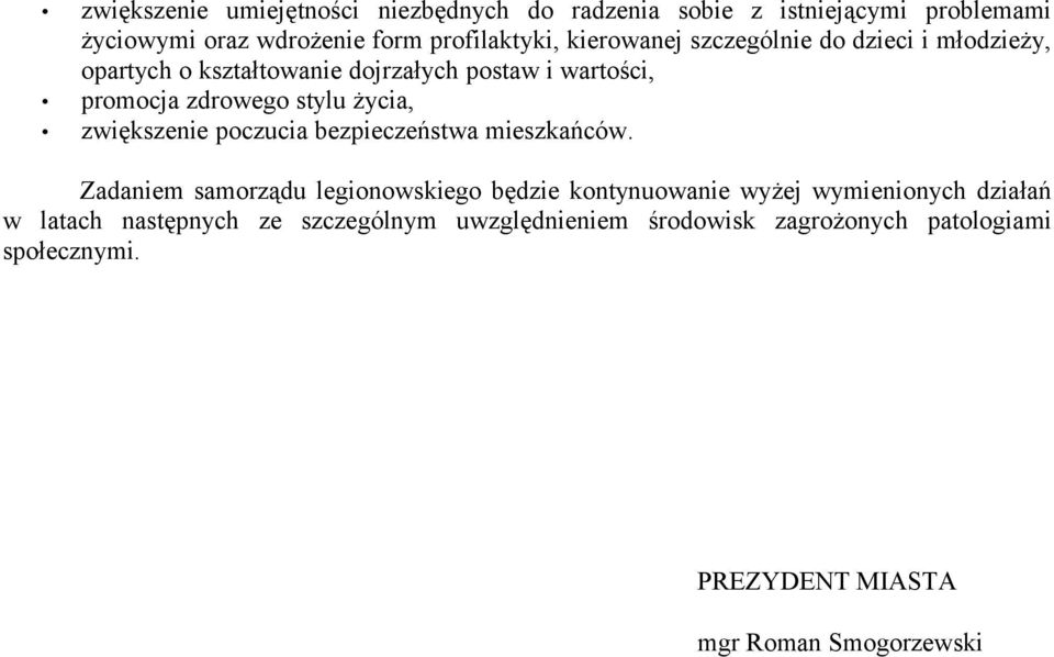 życia, zwiększenie poczucia bezpieczeństwa mieszkańców.