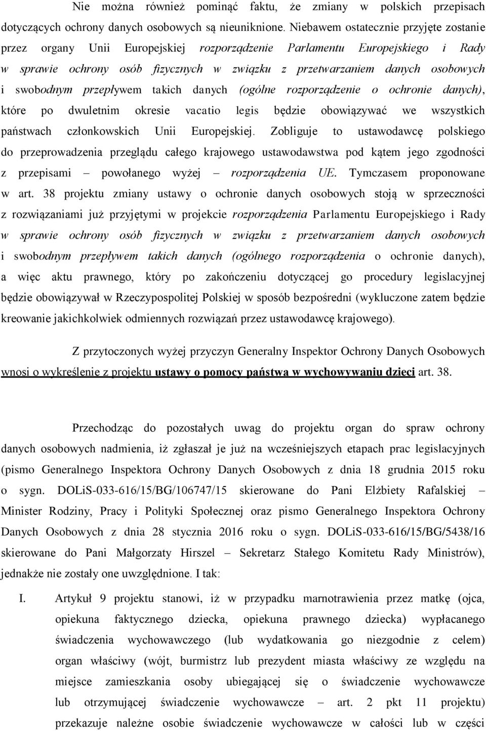 swobodnym przepływem takich danych (ogólne rozporządzenie o ochronie danych), które po dwuletnim okresie vacatio legis będzie obowiązywać we wszystkich państwach członkowskich Unii Europejskiej.