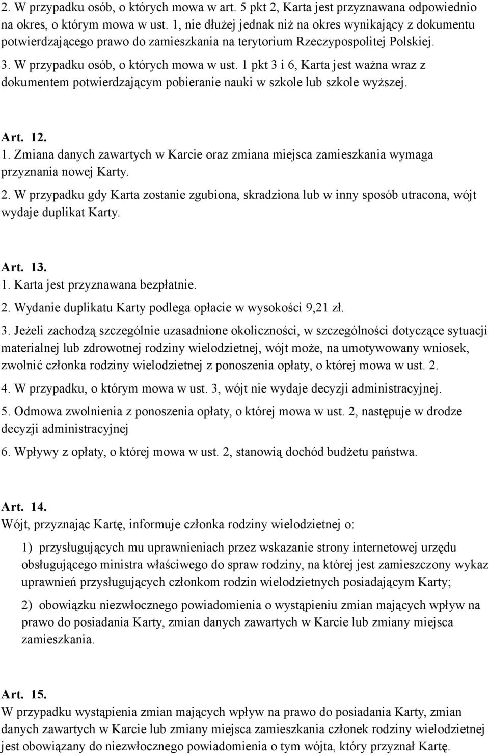 1 pkt 3 i 6, Karta jest ważna wraz z dokumentem potwierdzającym pobieranie nauki w szkole lub szkole wyższej. Art. 12