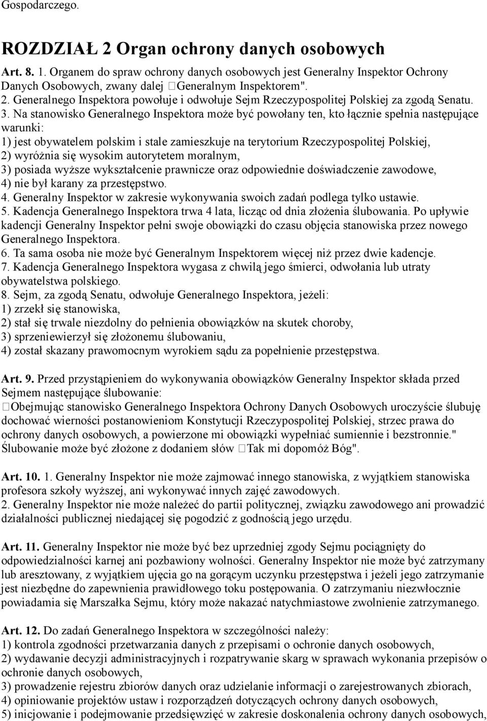 wyróŝnia się wysokim autorytetem moralnym, 3) posiada wyŝsze wykształcenie prawnicze oraz odpowiednie doświadczenie zawodowe, 4)