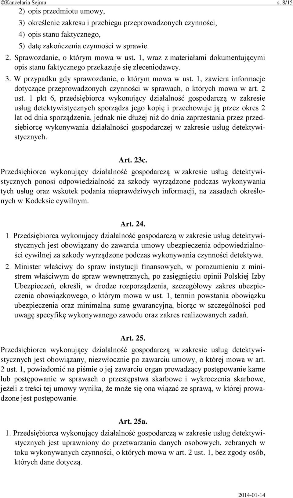 1, zawiera informacje dotyczące przeprowadzonych czynności w sprawach, o których mowa w art. 2 ust.