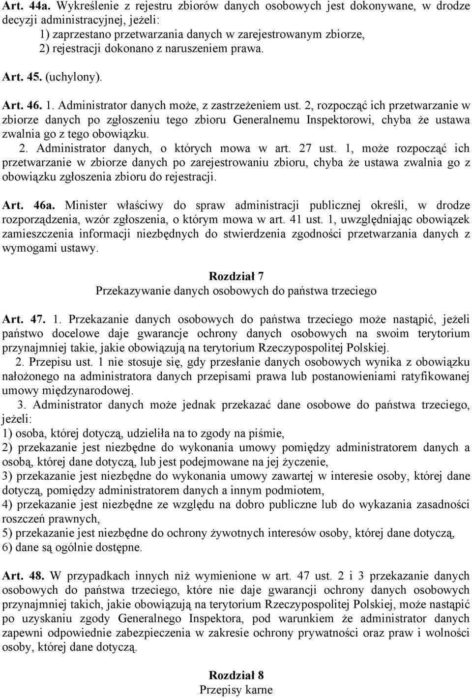 naruszeniem prawa. Art. 45. (uchylony). Art. 46. 1. Administrator danych może, z zastrzeżeniem ust.