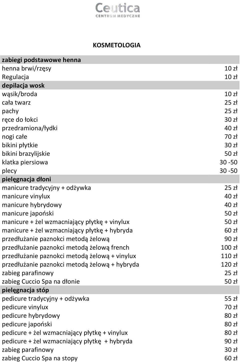 manicure + żel wzmacniający płytkę + vinylux manicure + żel wzmacniający płytkę + hybryda 60 zł przedłużanie paznokci metodą żelową 90 zł przedłużanie paznokci metodą żelową french 100 zł