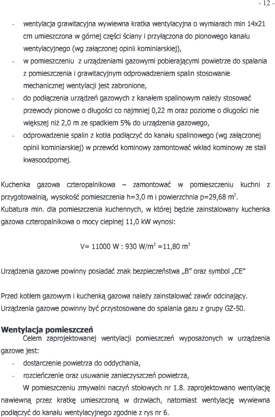 odprowadzenie podłączenia niŝ pionowe 2,0 urządzeń spalin m ze o długości spadkiem z kotła gazowych podłączyć co 5% najmniej z do kanałem urządzenia do 0,22 kanału spalinowym m oraz spalinowego