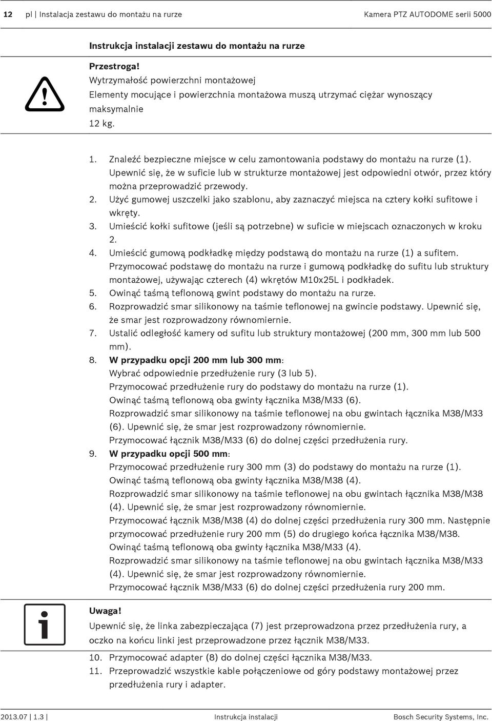 kg. 1. Znaleźć bezpieczne miejsce w celu zamontowania podstawy do montażu na rurze (1).