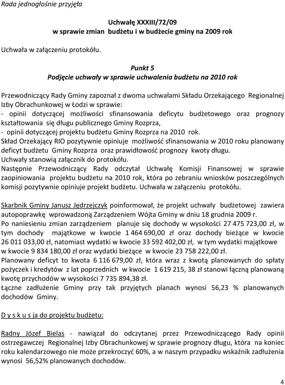 Składu Orzekającego Regionalnej Izby Obrachunkowej w Łodzi w sprawie: - opinii dotyczącej możliwości sfinansowania deficytu budżetowego oraz prognozy kształtowania się długu publicznego Gminy