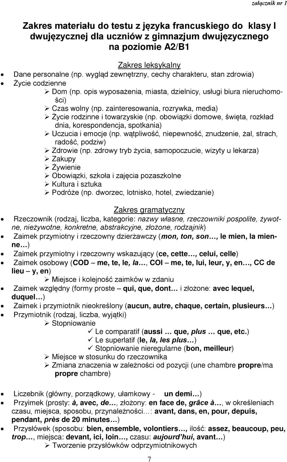 zainteresowania, rozrywka, media) Życie rodzinne i towarzyskie (np. obowiązki domowe, święta, rozkład dnia, korespondencja, spotkania) Uczucia i emocje (np.