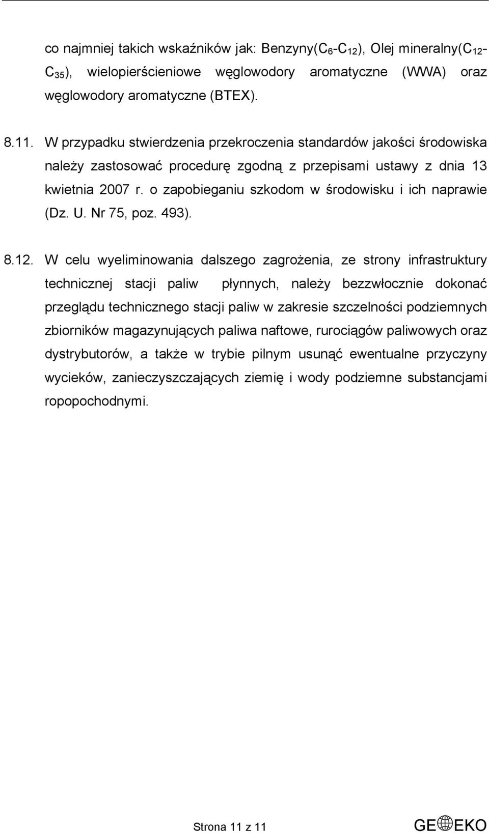 o zapobieganiu szkodom w środowisku i ich naprawie (Dz. U. Nr 75, poz. 493). 8.12.