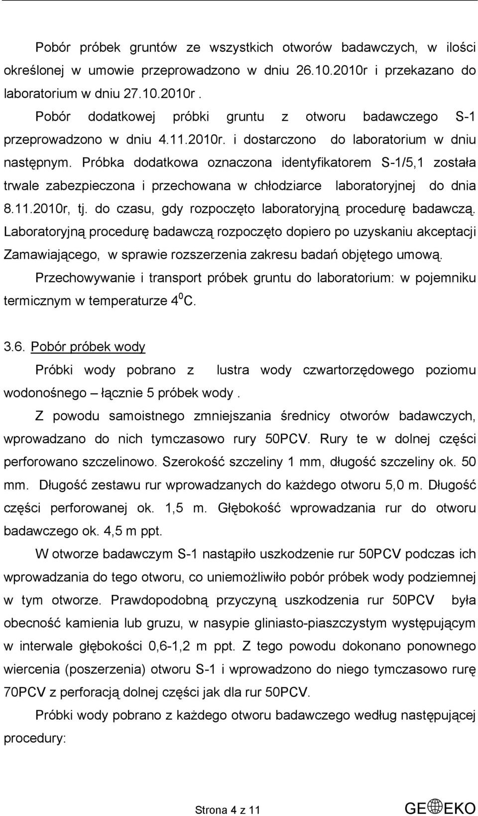 do czasu, gdy rozpoczęto laboratoryjną procedurę badawczą.