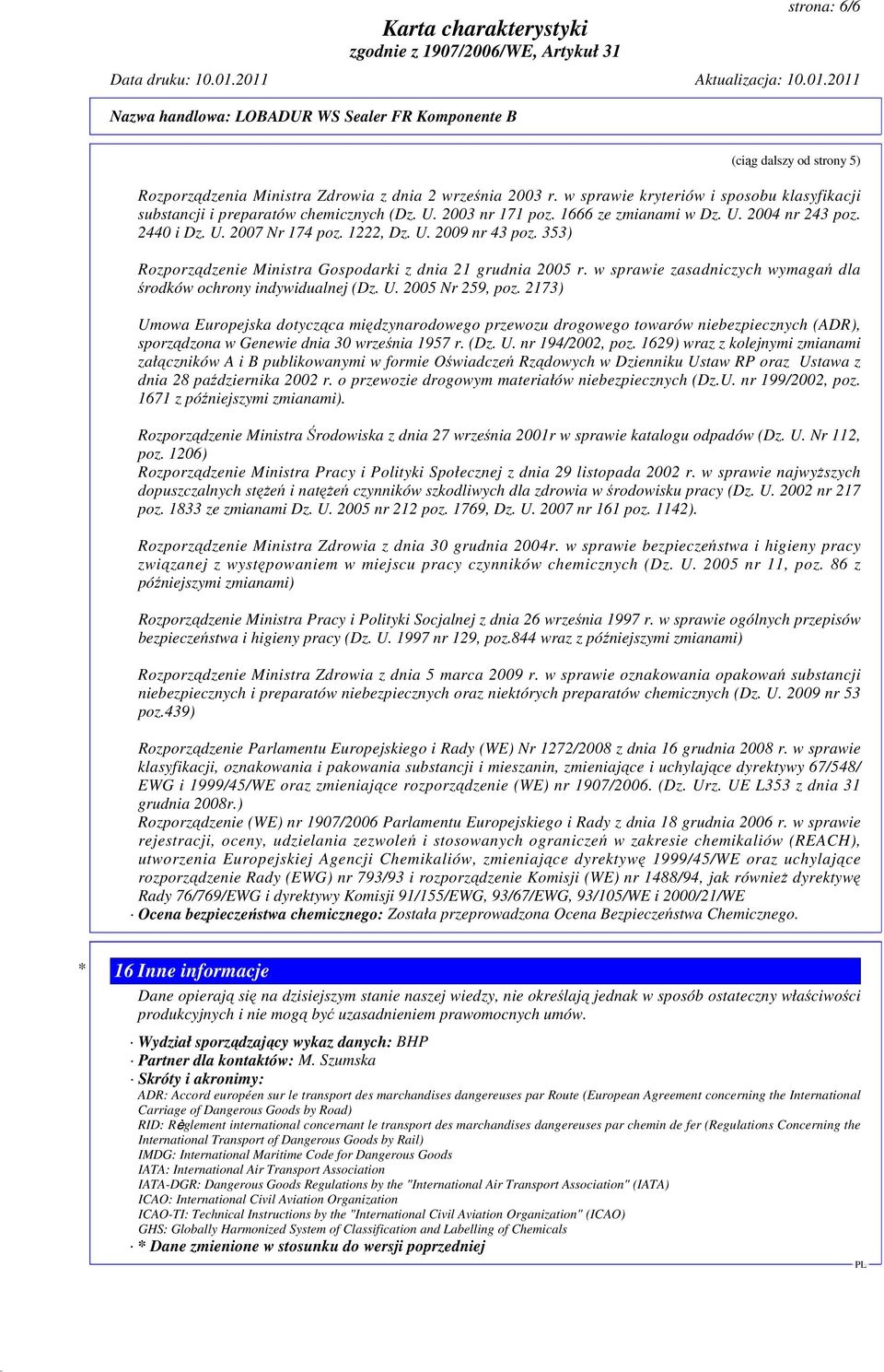w sprawie zasadniczych wymagań dla środków ochrony indywidualnej (Dz. U. 2005 Nr 259, poz.
