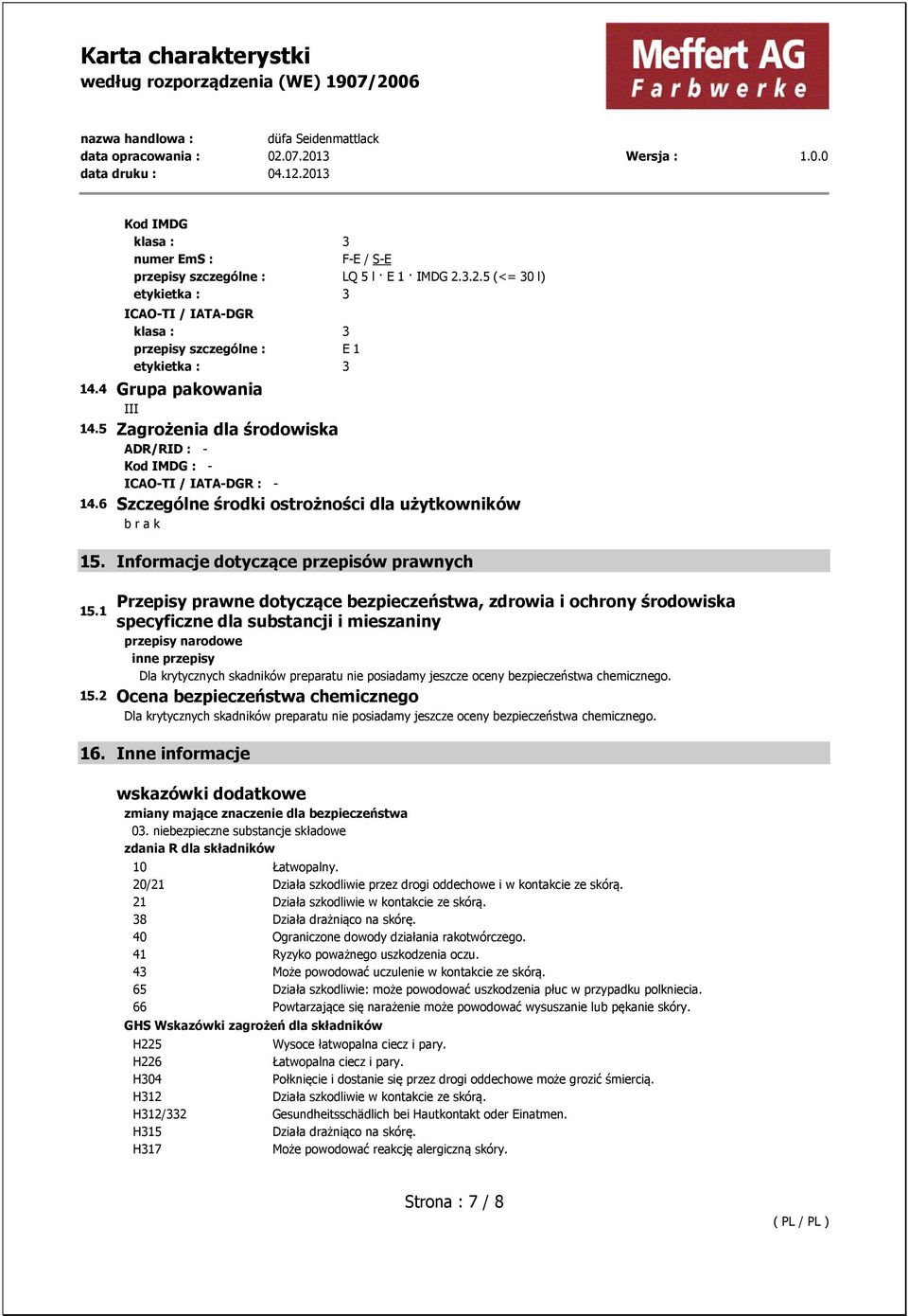 Informacje dotyczące przepisów prawnych Przepisy prawne dotyczące bezpieczeństwa, zdrowia i ochrony środowiska 15.