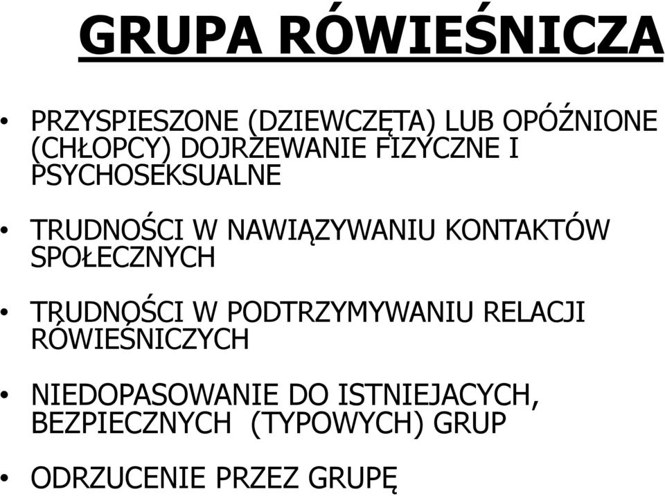 KONTAKTÓW SPOŁECZNYCH TRUDNOŚCI W PODTRZYMYWANIU RELACJI RÓWIEŚNICZYCH