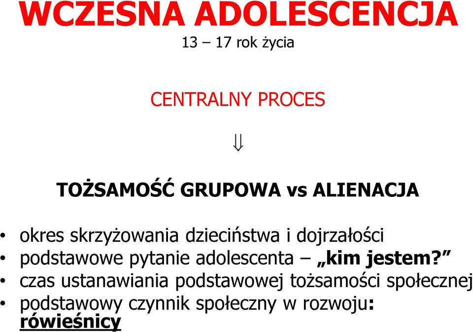 podstawowe pytanie adolescenta kim jestem?