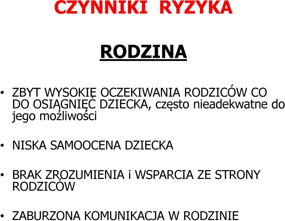 jego możliwości NISKA SAMOOCENA DZIECKA BRAK ZROZUMIENIA