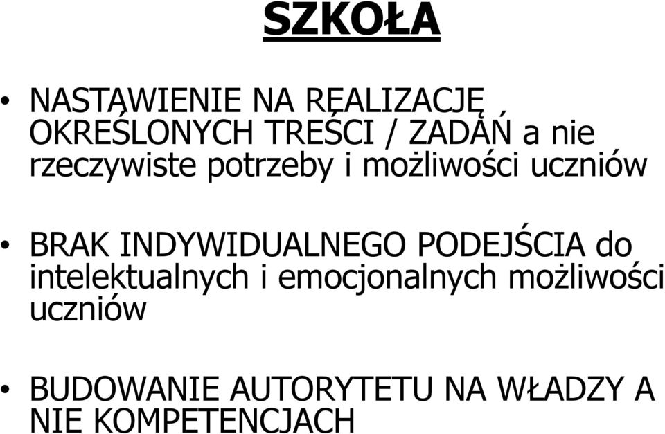 INDYWIDUALNEGO PODEJŚCIA do intelektualnych i emocjonalnych