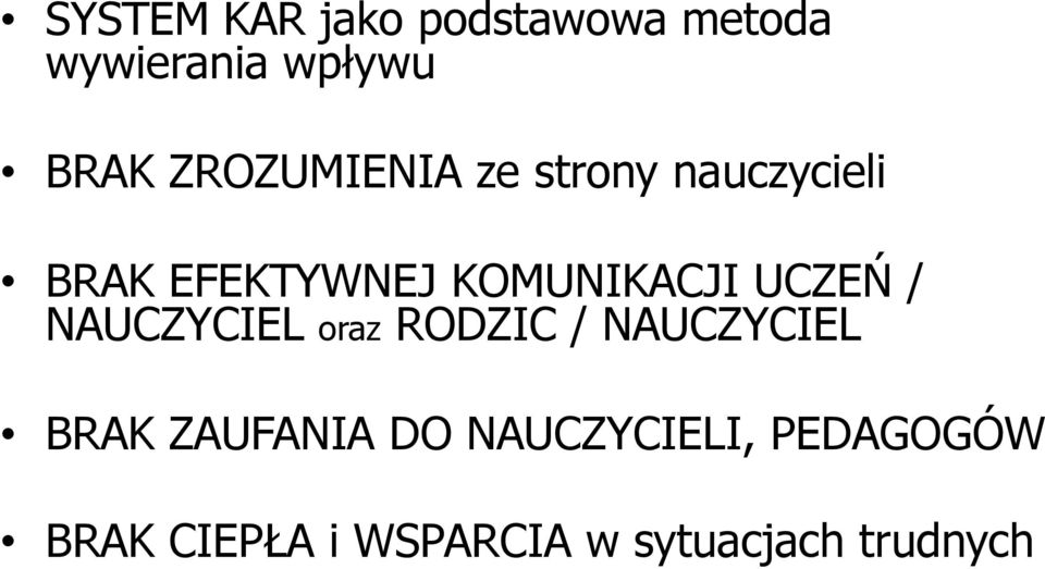 UCZEŃ / NAUCZYCIEL oraz RODZIC / NAUCZYCIEL BRAK ZAUFANIA DO