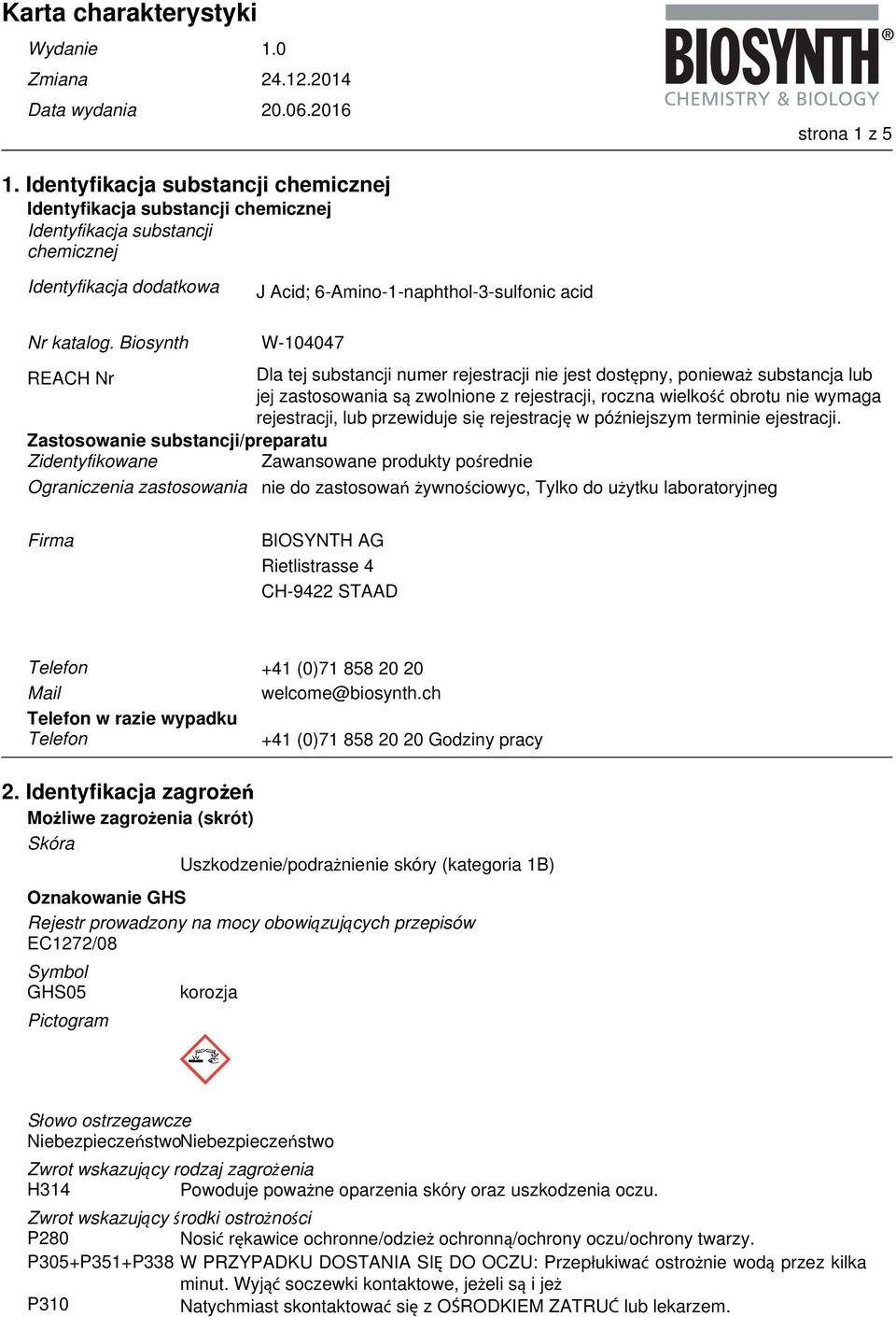 Biosynth W-104047 REACH Nr Dla tej substancji numer rejestracji nie jest dostępny, ponieważ substancja lub jej zastosowania są zwolnione z rejestracji, roczna wielkość obrotu nie wymaga rejestracji,