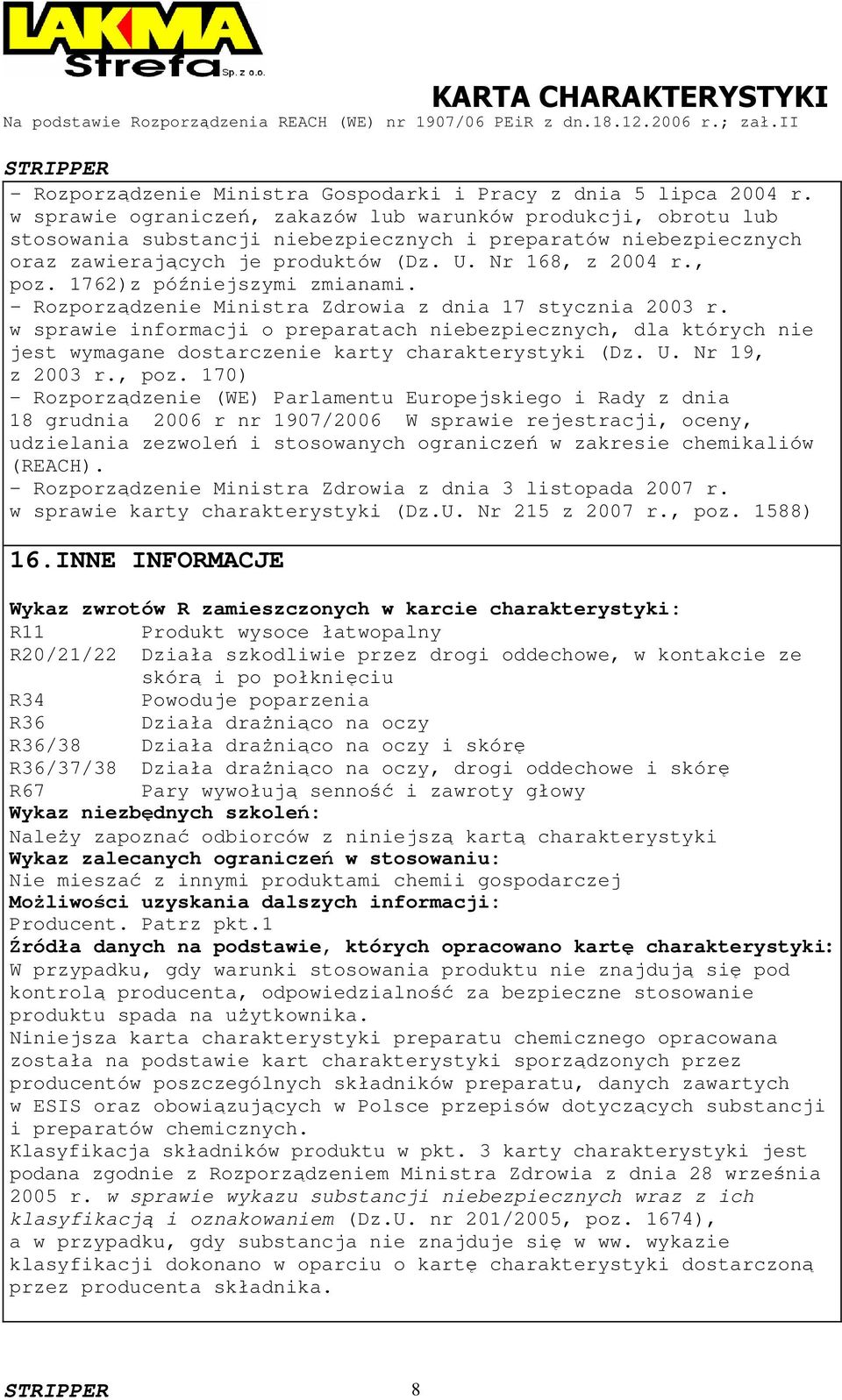 1762)z późniejszymi zmianami. - Rozporządzenie Ministra Zdrowia z dnia 17 stycznia 2003 r.