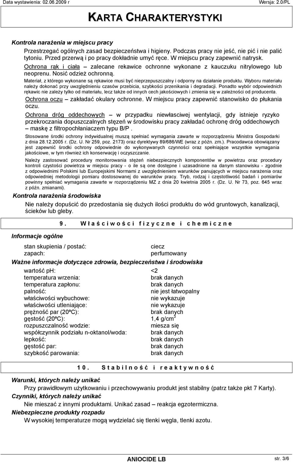 Materiał, z którego wykonane są rękawice musi być nieprzepuszczalny i odporny na działanie produktu.