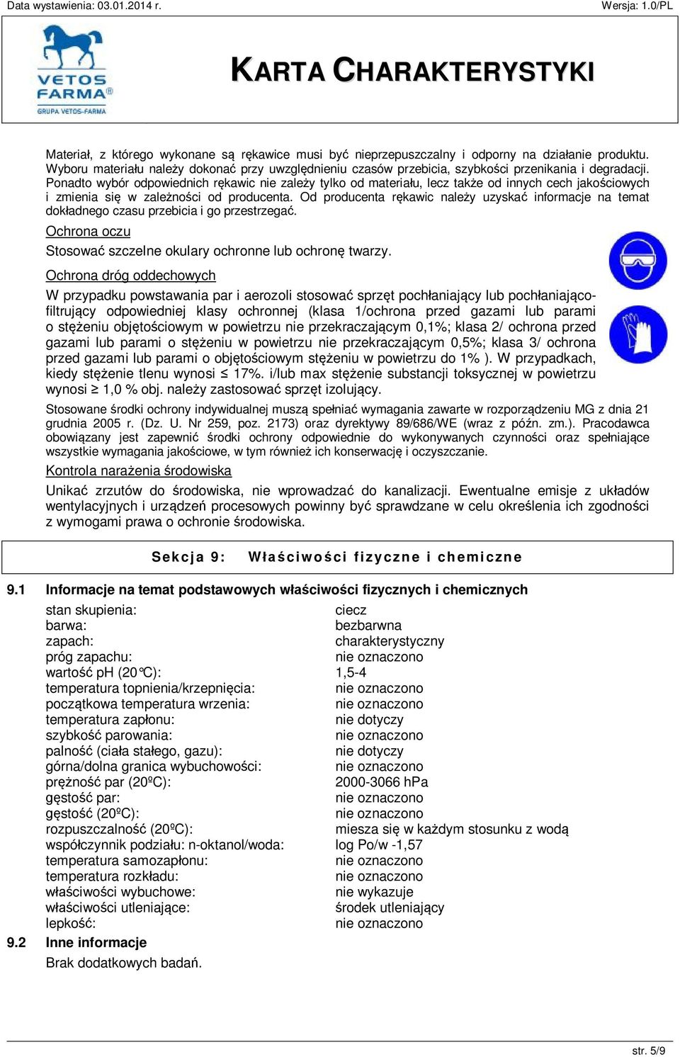 Ponadto wybór odpowiednich rękawic nie zależy tylko od materiału, lecz także od innych cech jakościowych i zmienia się w zależności od producenta.