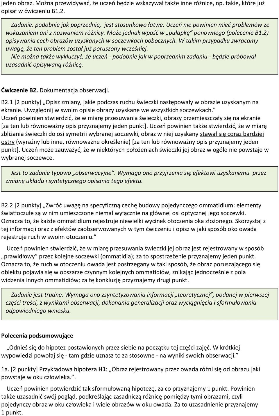 W takim przypadku zwracamy uwagę, że ten problem został już poruszony wcześniej. Nie można także wykluczyć, że uczeń - podobnie jak w poprzednim zadaniu - będzie próbował uzasadnić opisywaną różnicę.